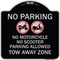 Signmission No Parking No Motorcycle No Scooter Parking Allowed Tow Away Zone Alum, 18" x 18", BS-1818-23704 A-DES-BS-1818-23704 - alternate 1